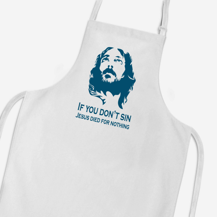 Jesus Died For Nothing - Rude Aprons - Slightly Disturbed - Image 1 of 1