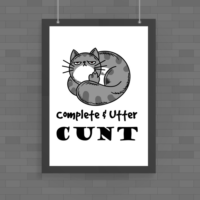 Complete Utter Cunt - Rude Posters - Slightly Disturbed - Image 1 of 1