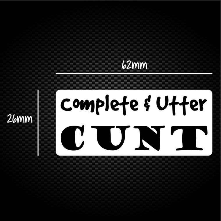 Complete Utter Cunt - Rude Sticker Packs - Slightly Disturbed - Image 1 of 1