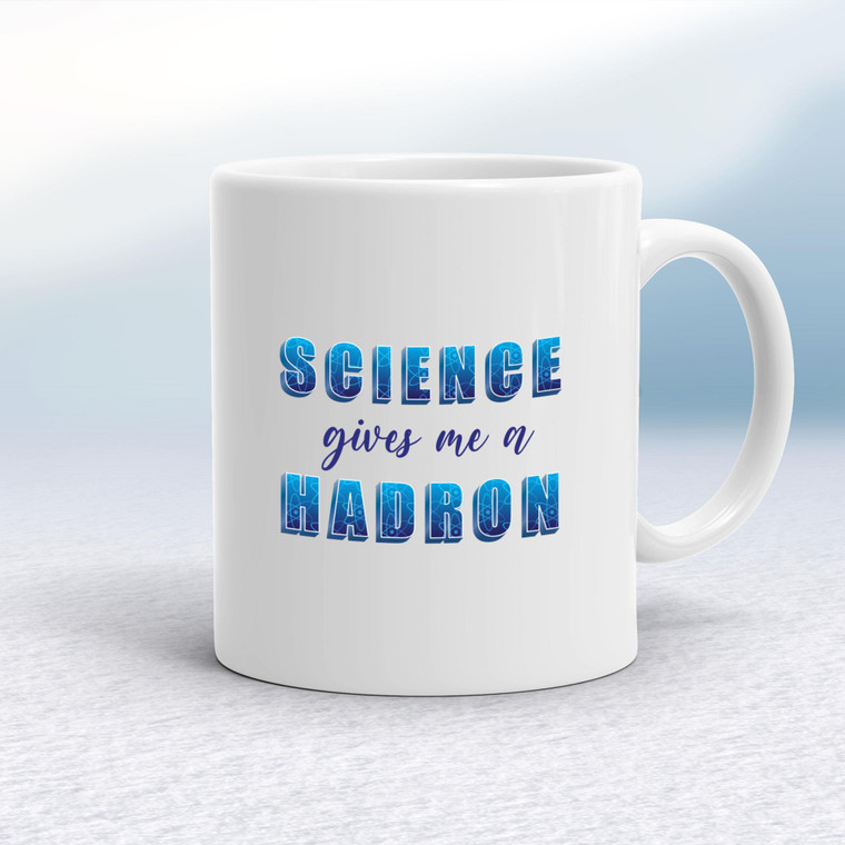 Science Gives Me A Hadron - Geeky Mugs - Slightly Disturbed - Image 1 of 20