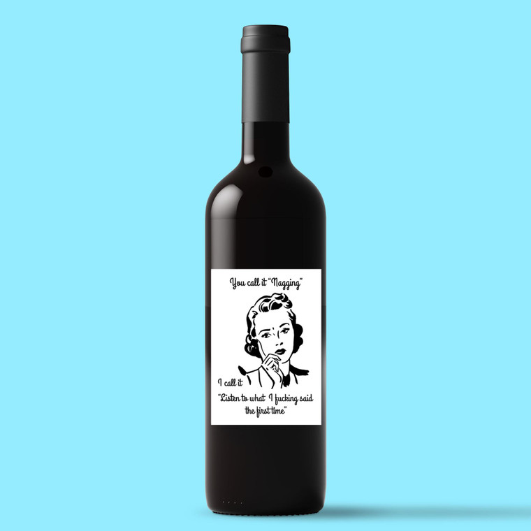 You Call It Nagging - Rude Wine/Beer Labels - Slightly Disturbed - Image 1 of 1