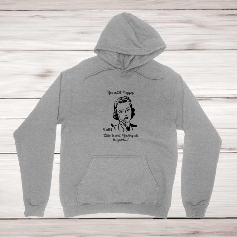 You Call It Nagging - Rude Hoodies - Slightly Disturbed - Image 1 of 1