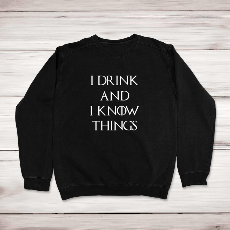I Drink And I Know Things - Novelty Sweatshirts - Slightly Disturbed - Image 1 of 2