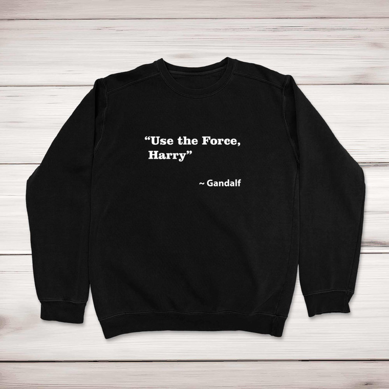Use The Force - Geeky Sweatshirts - Slightly Disturbed - Image 1 of 2