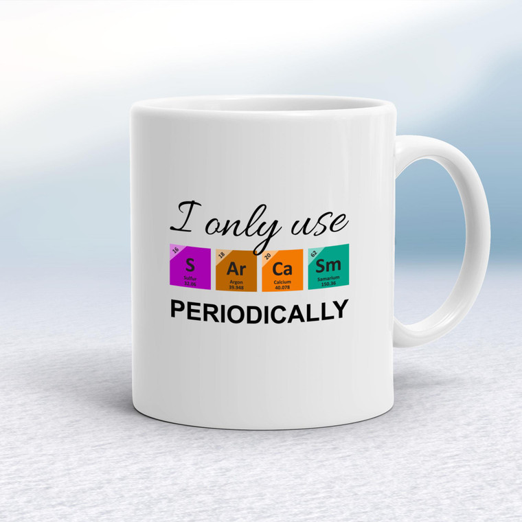 I Only Use Sarcasm Periodically - Geeky Mugs - Slightly Disturbed - Image 1 of 17