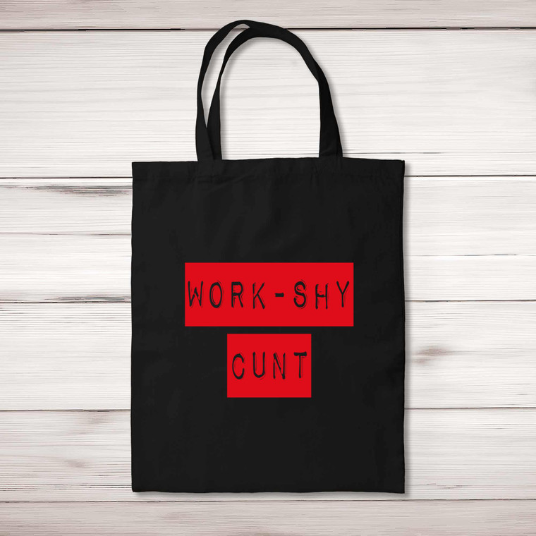 Work Shy Cunt - Rude Tote Bags - Slightly Disturbed - Image 1 of 5