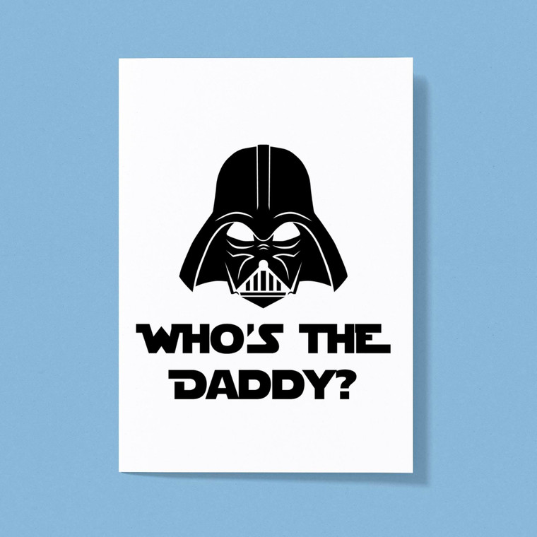 Who's The Daddy - Geeky Greeting Cards - Slightly Disturbed - Image 1 of 1