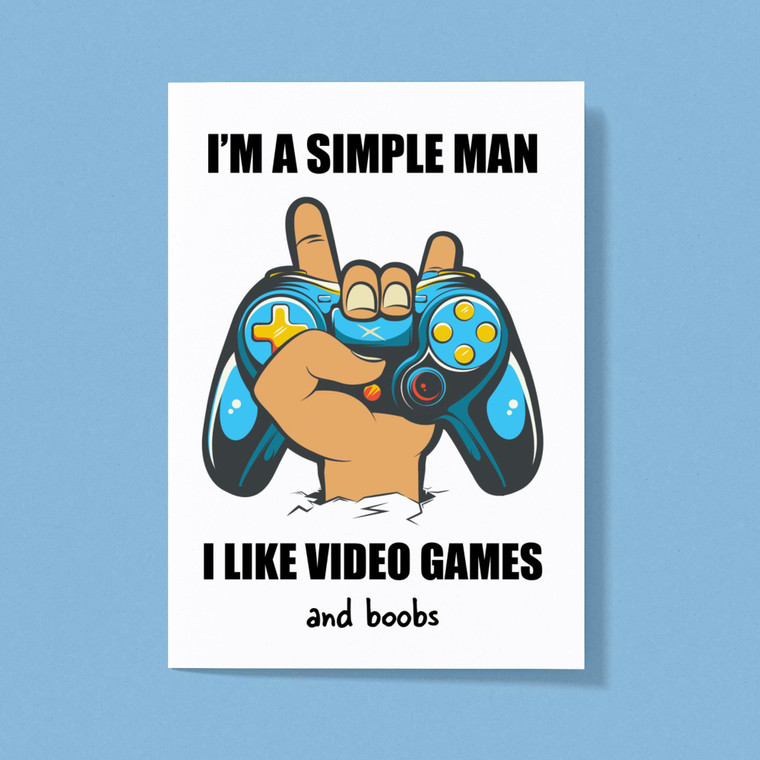 I'm A Simple Man - Rude Greeting Cards - Slightly Disturbed - Image 1 of 1