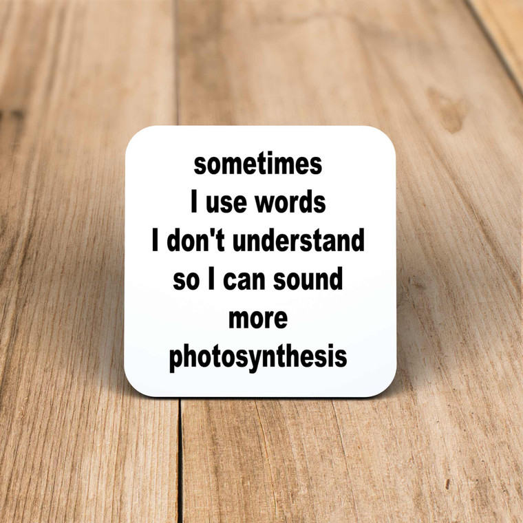 Sometimes I Use Words - Novelty Coaster - Slightly Disturbed - Image 1 of 1