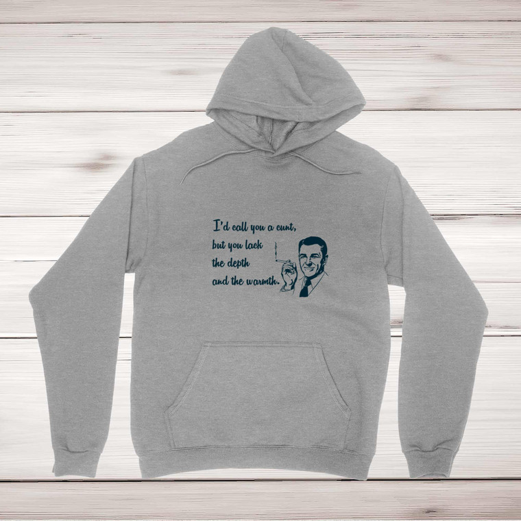 The Depth and the Warmth - Rude Hoodies - Slightly Disturbed - Image 1 of 1
