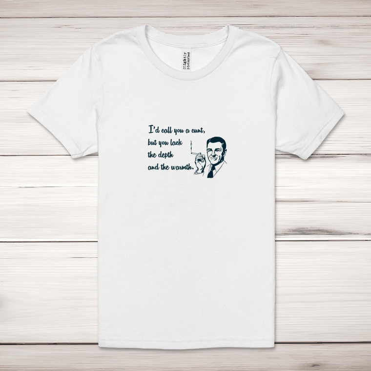 The Depth and the Warmth - Rude Adult T-Shirts - Slightly Disturbed - Image 1 of 8