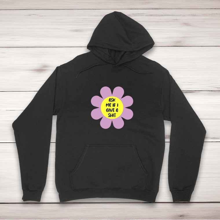 Ask Me If I Give A Shit - Rude Hoodies - Slightly Disturbed - Image 1 of 2