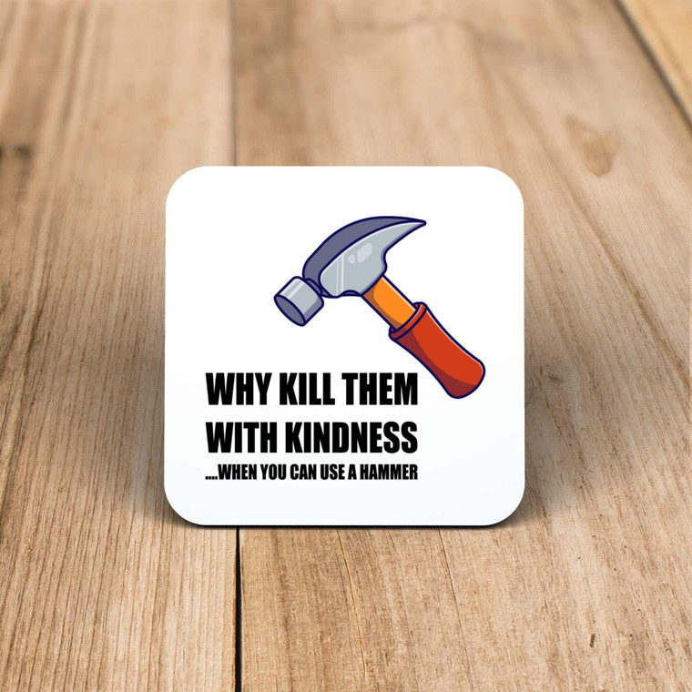 Kill Them With Kindness - Rude Coaster - Slightly Disturbed - Image 1 of 1