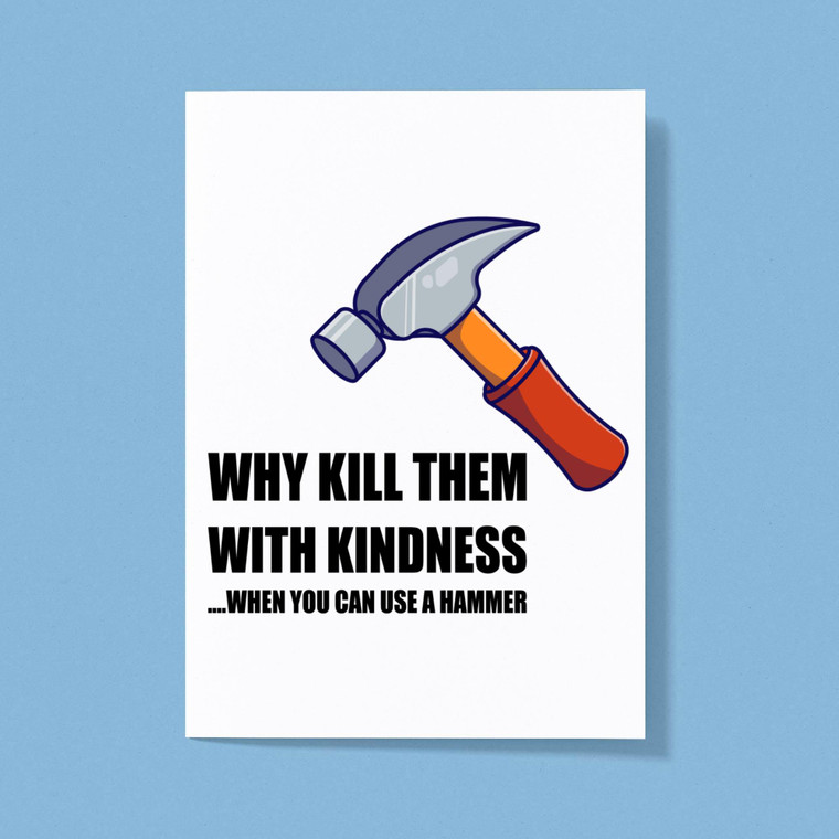 Kill Them With Kindness - Rude Greeting Cards - Slightly Disturbed - Image 1 of 1