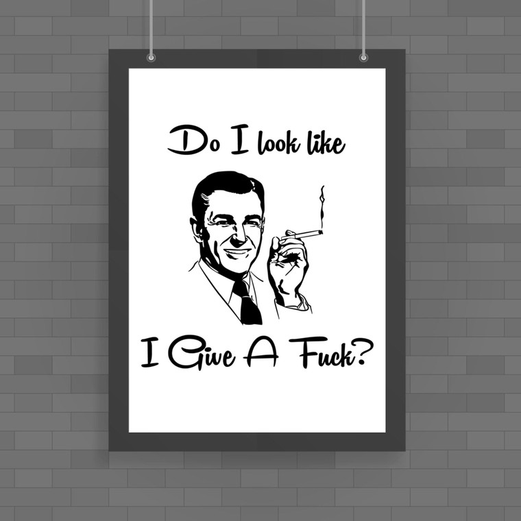 Give A Fuck - Rude Posters - Slightly Disturbed - Image 1 of 1