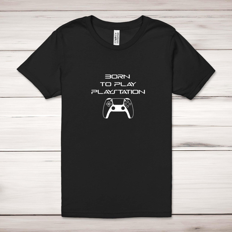 Born to Play Playstation - Novelty Adult T-Shirts - Slightly Disturbed - Image 1 of 12