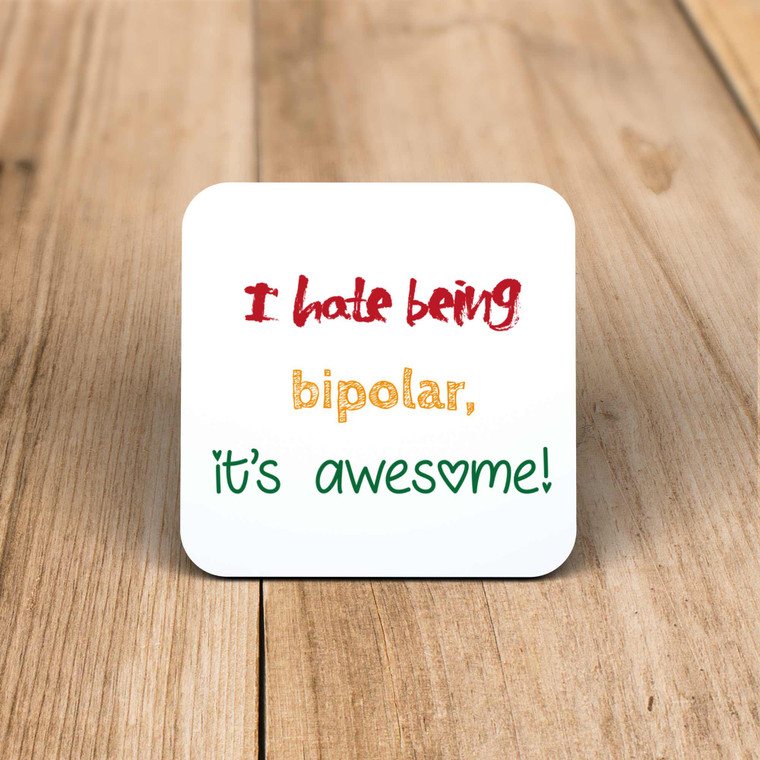 I Hate Being Bipolar - Rude Coaster - Slightly Disturbed - Image 1 of 1