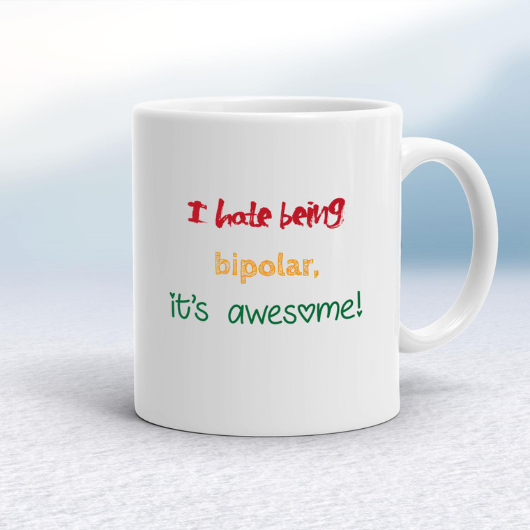 I Hate Being Bipolar - Rude Mugs - Slightly Disturbed - Image 1 of 20