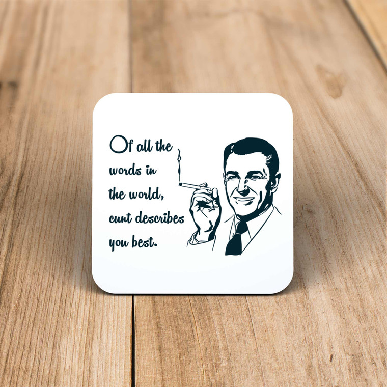 Cunt Describes You Best - Rude Coaster - Slightly Disturbed - Image 1 of 1