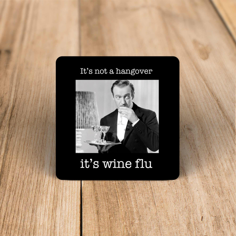 It's Wine Flu - Man - Novelty Coaster - Slightly Disturbed - Image 1 of 1