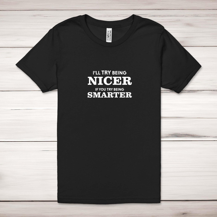 Try Being Smarter - Novelty Adult T-Shirts - Slightly Disturbed - Image 1 of 12