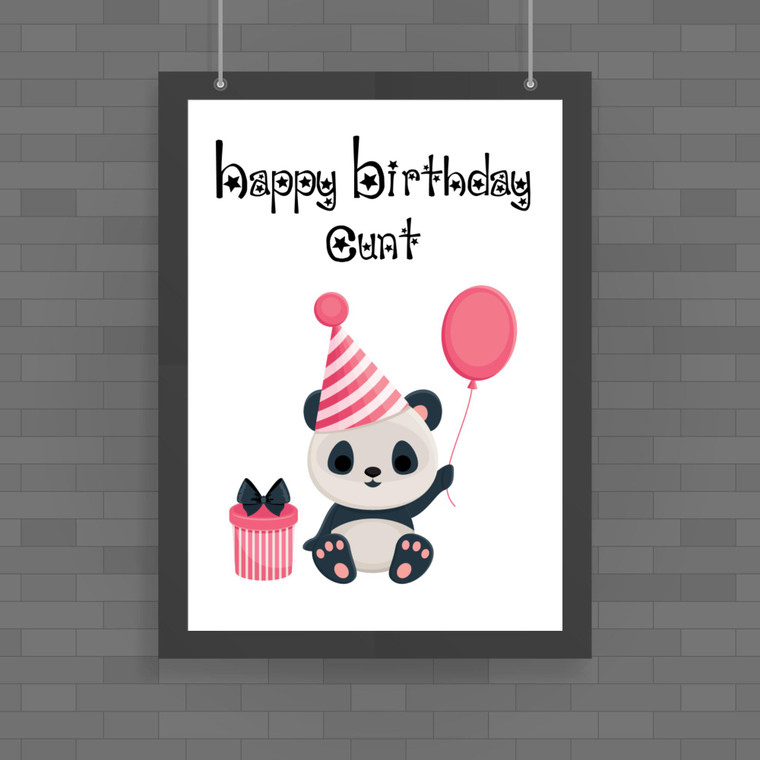 Happy Birthday Cunt - Panda - Rude Posters - Slightly Disturbed - Image 1 of 1