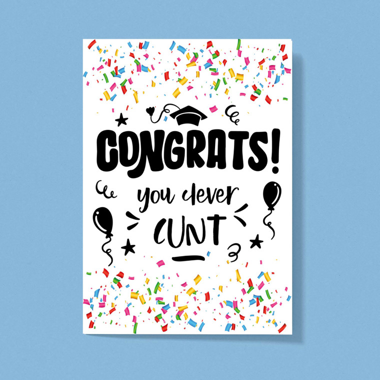 Congrats You Clever Cunt - Rude Greeting Cards - Slightly Disturbed - Image 1 of 1