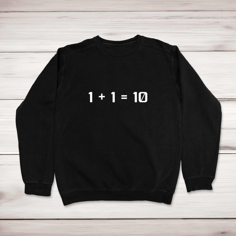 1+1 - Geeky Sweatshirts - Slightly Disturbed - Image 1 of 2