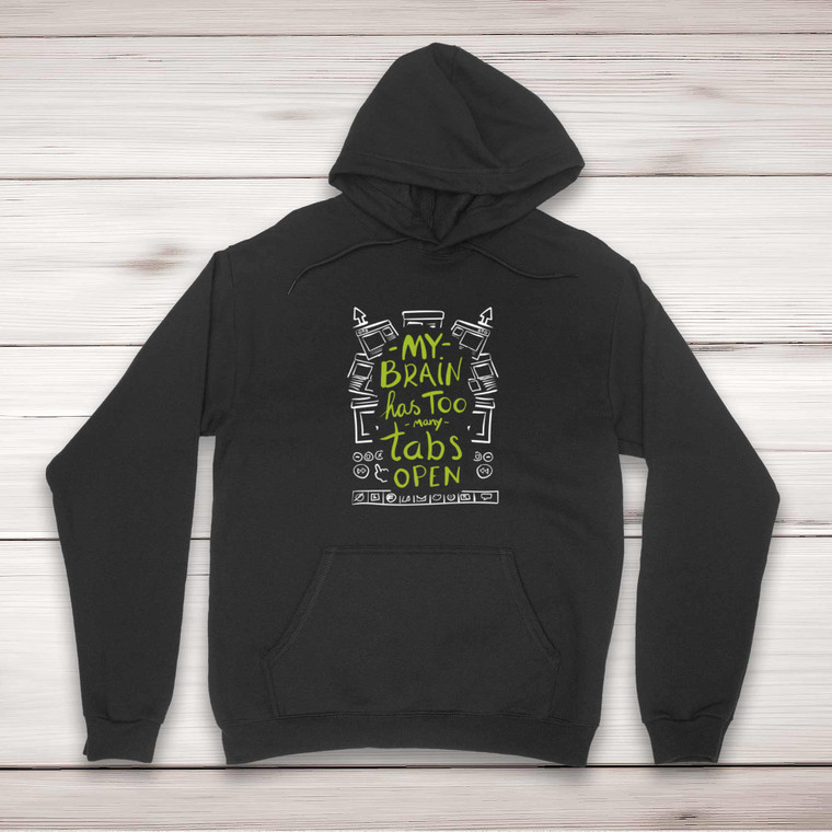 Too Many Tabs - Novelty Hoodies - Slightly Disturbed - Image 1 of 2