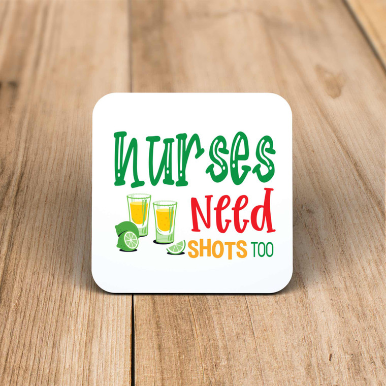 Nurses Need Shots Too - Novelty Coaster - Slightly Disturbed - Image 1 of 1