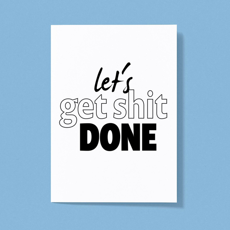 Let's Get Shit Done - Rude Greeting Cards - Slightly Disturbed - Image 1 of 1