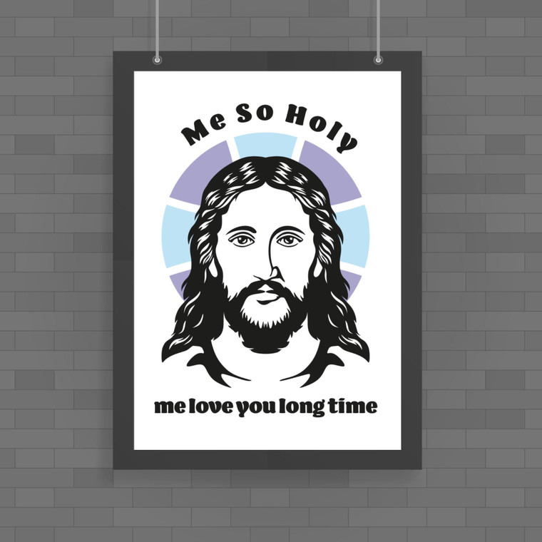 Me So Holy - Rude Posters - Slightly Disturbed - Image 1 of 1