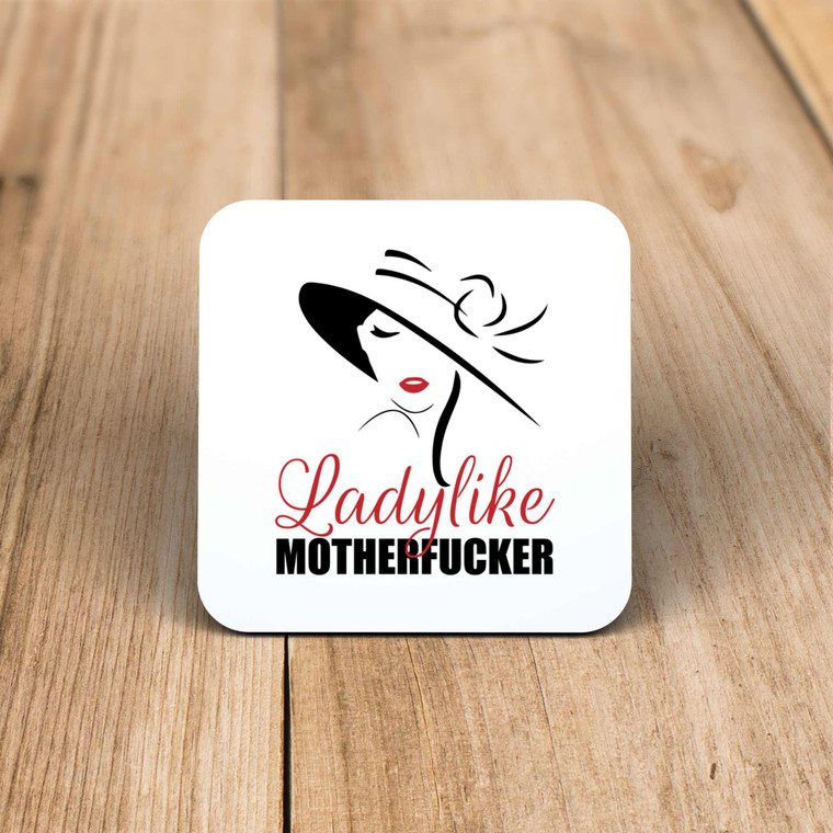 Ladylike Motherfucker - Rude Coaster - Slightly Disturbed - Image 1 of 1