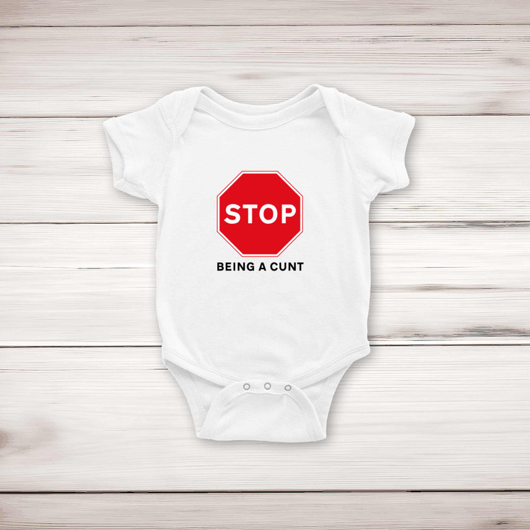 Stop Being A Cunt - Rude Babygrows & Sleepsuits - Slightly Disturbed - Image 1 of 4