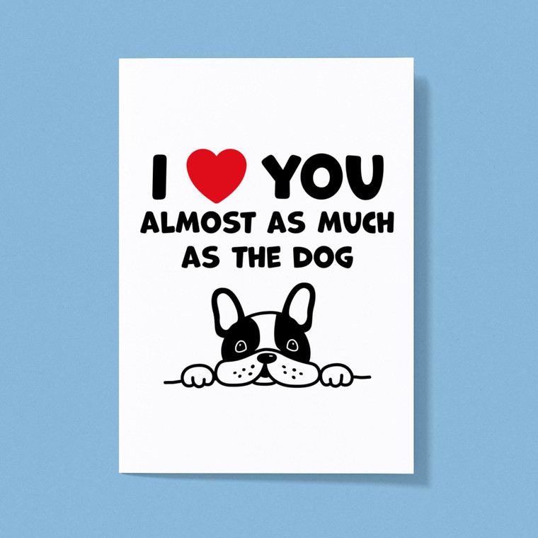 Almost As Much As The Dog - Novelty Greeting Cards - Slightly Disturbed - Image 1 of 1