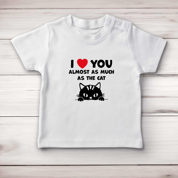 Almost As Much As The Cat - Rude Baby T-Shirts - Slightly Disturbed - Image 1 of 4