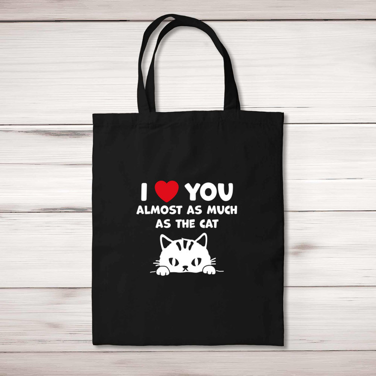 Almost As Much As The Cat - Rude Tote Bags - Slightly Disturbed - Image 1 of 5