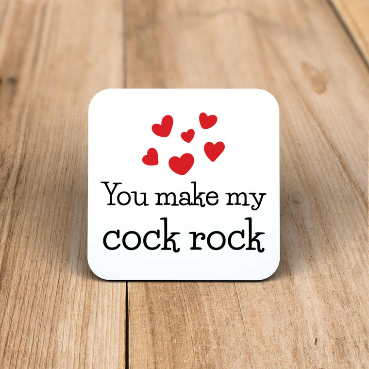 You Make My Cock Rock - Rude Coaster - Slightly Disturbed - Image 1 of 1