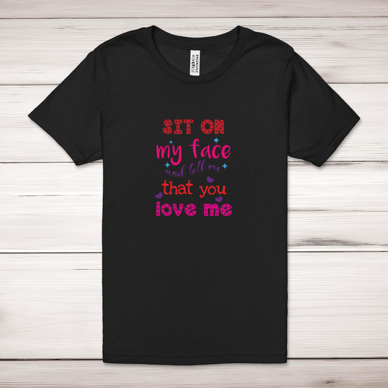 Sit On My Face - Rude Adult T-Shirts - Slightly Disturbed - Image 1 of 9