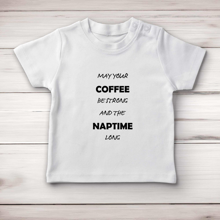 May Your Coffee Be Strong - Novelty Baby T-Shirts - Slightly Disturbed - Image 1 of 4