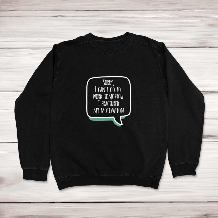 Fractured My Motivation - Novelty Sweatshirts - Slightly Disturbed - Image 1 of 2