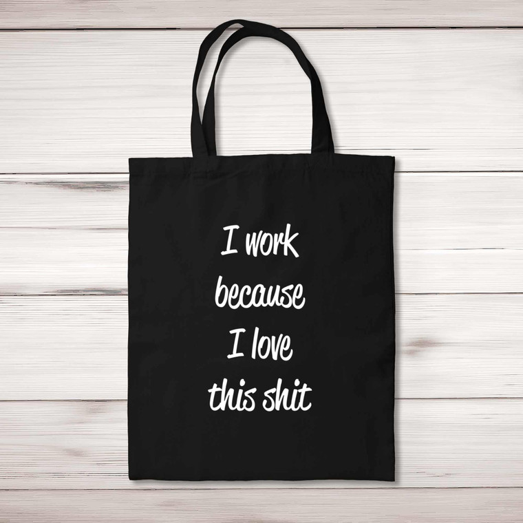 I Work Because - Rude Tote Bags - Slightly Disturbed - Image 1 of 5