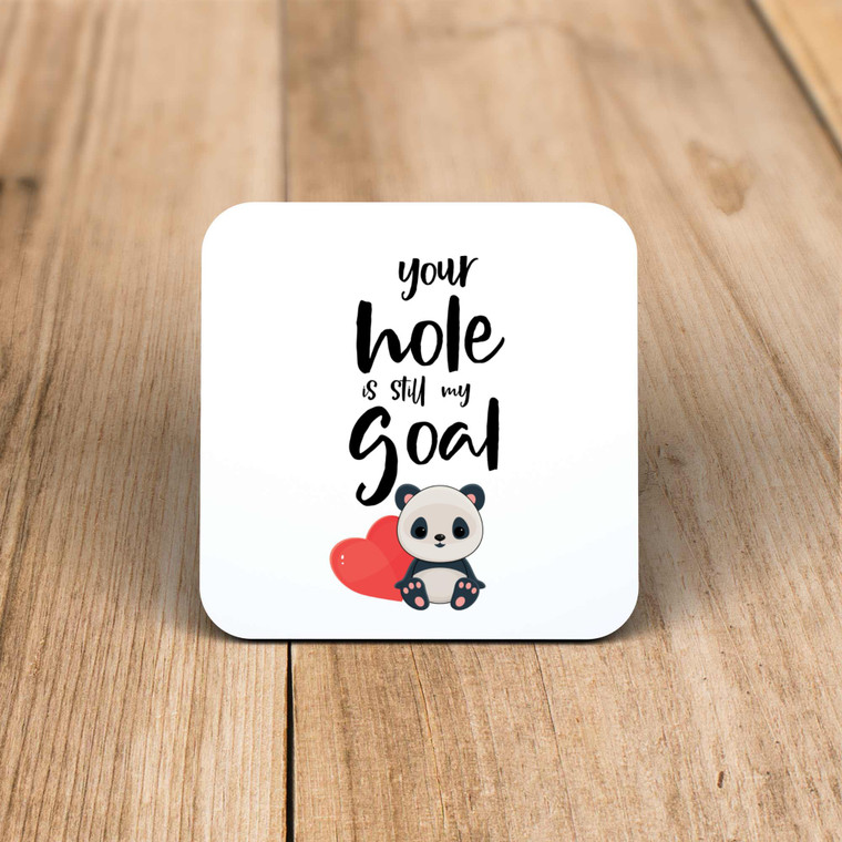 Your Hole Is Still My Goal - Rude Coaster - Slightly Disturbed - Image 1 of 1