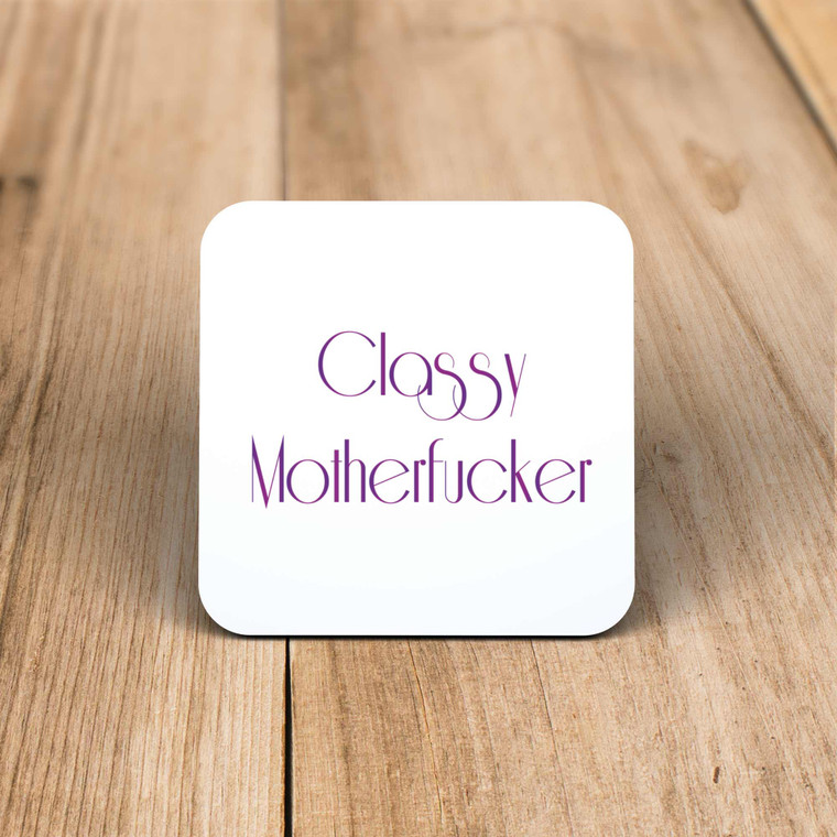 Classy Motherfucker - Rude Coaster - Slightly Disturbed - Image 1 of 1