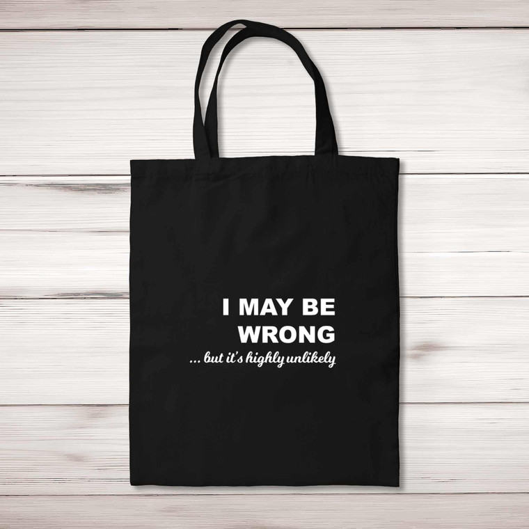 I May Be Wrong - Novelty Tote Bags - Slightly Disturbed - Image 1 of 5
