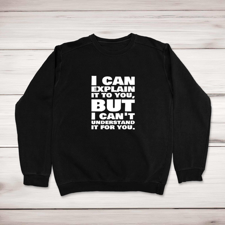 I Can Explain - Novelty Sweatshirts - Slightly Disturbed - Image 1 of 2