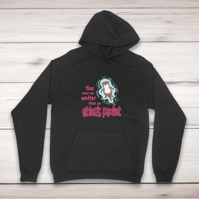 You Make Me Wetter - Rude Hoodies - Slightly Disturbed - Image 1 of 2