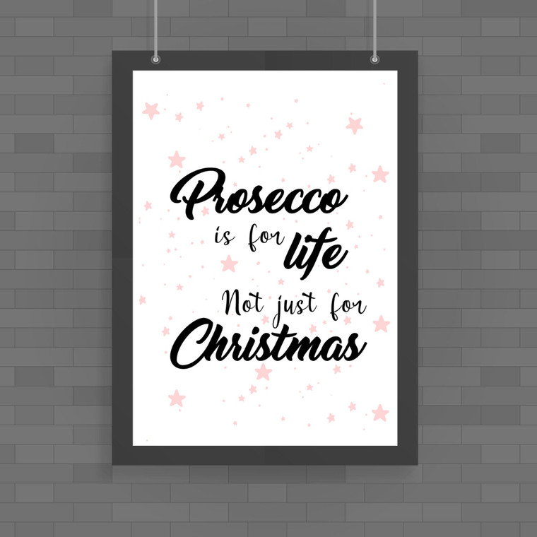 Prosecco Is For Life - Novelty Posters - Slightly Disturbed - Image 1 of 1