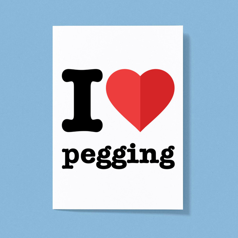 I Love Pegging - Rude Greeting Cards - Slightly Disturbed - Image 1 of 1