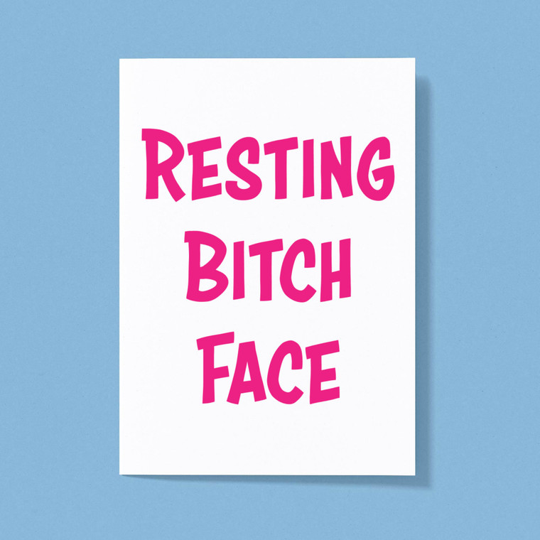 Resting Bitch Face - Rude Greeting Cards - Slightly Disturbed - Image 1 of 1